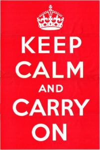 Keep calm and carry on